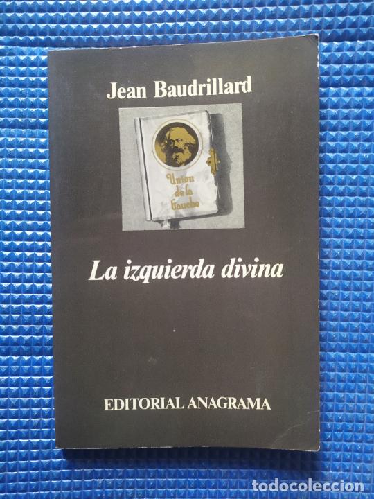 Libros de segunda mano: LA IZQUIERDA DIVINA JEAN BAUDRILLARD - Foto 1