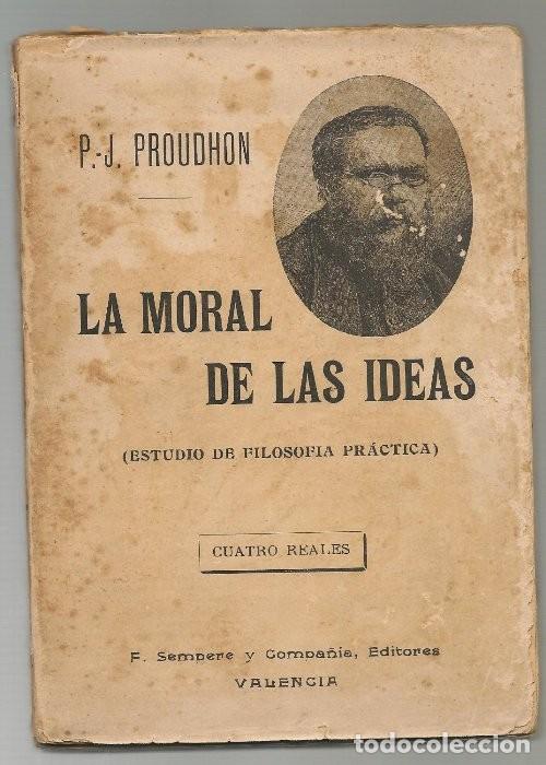 Libros de segunda mano: PROUDHON ,LA MORAL DE LAS IDEAS (ESTUDIO DE FILOSOFIA PRACTICA)...