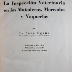 Libros de segunda mano: LA INSPECCION VETERINARIA EN LOS MATADEROS MERCADOS Y VAQUERIAS JOSE FARRERAS 1948 TM. Lote 384562339