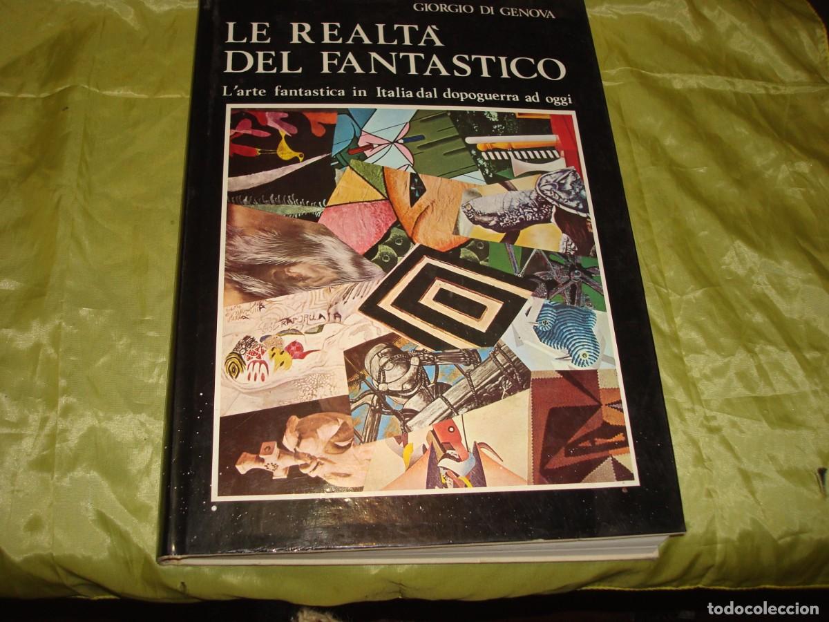 Libros de segunda mano: LE REALT&Aacute; DEL FANTASTICO. L&acute;ARTE FANTASTICA IN ITALIA DAL DOPOGUERRA AD OGGI. GIORGIO DI GENOVA