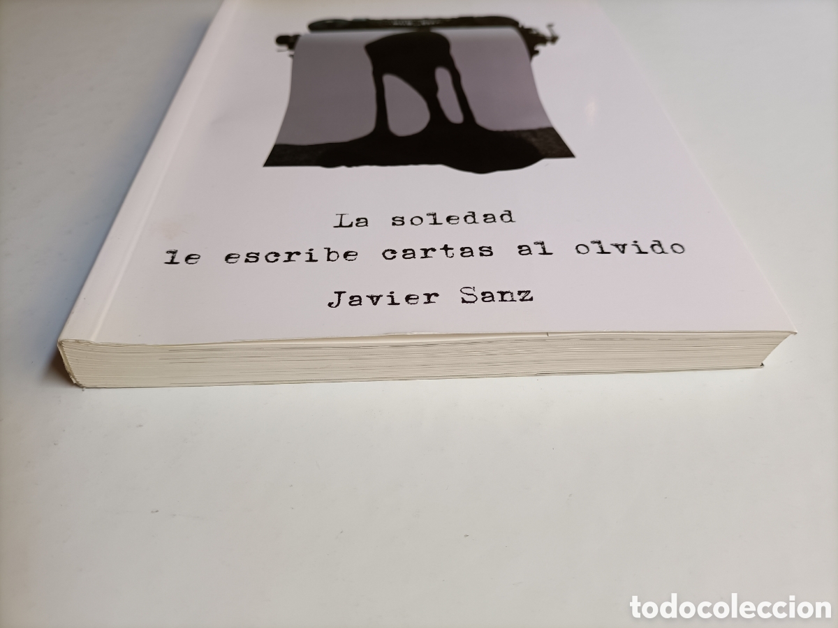 Libros de segunda mano: La soledad le escribe cartas al olvido. Javier Sanz - Foto 3
