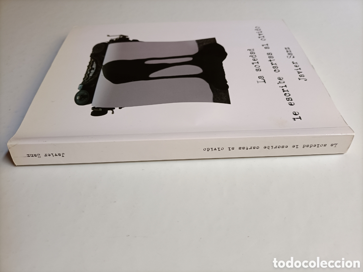 Libros de segunda mano: La soledad le escribe cartas al olvido. Javier Sanz - Foto 4