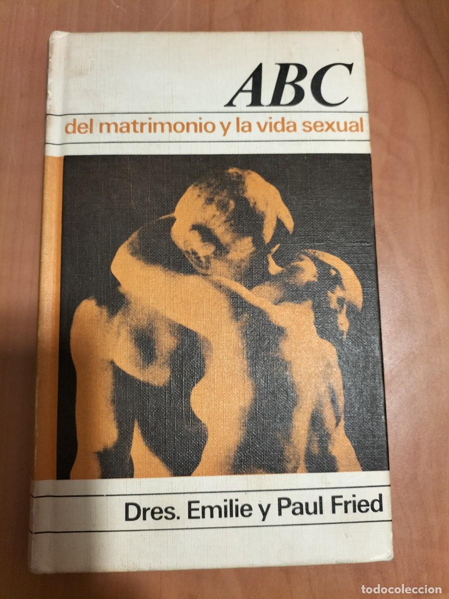 Libri di seconda mano: ANTIGUO LIBRO A&Ntilde;O 1967 ABC DEL MATRIMONIO Y LA VIDA SEXUAL