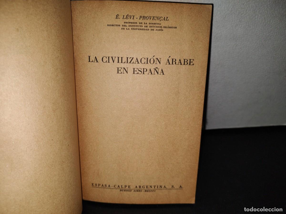 Libros de segunda mano: 57- LA CIVILIZACI&Oacute;N &Aacute;RABE EN ESPA&Ntilde;A - E. LEVI - 1953 - Foto 3