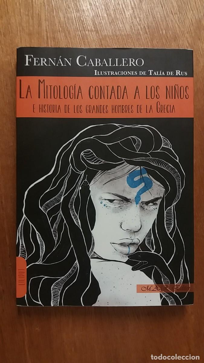 Second hand books: LA MITOLOGIA CONTADA A LOS NI&Ntilde;OS E HISTORIA DE LOS GRANDES HOMBRES DE LA GRECIA, FERNAN CABALLERO