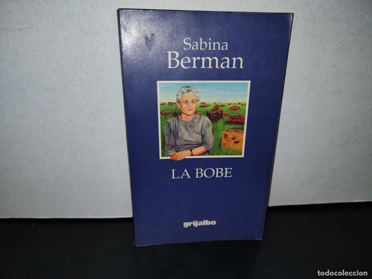 Libros de segunda mano: 57- La Bobe - Sabina Berman - Grijalbo 1997 - Foto 1