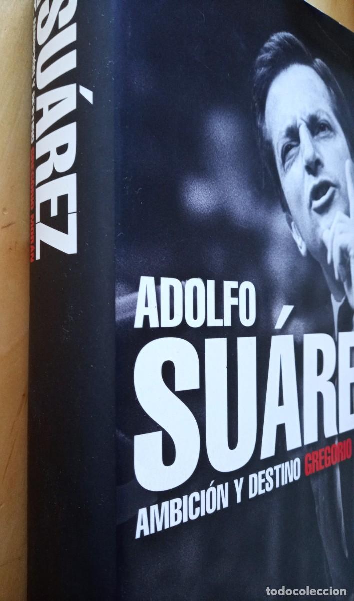 Libros de segunda mano: GREGORIO MORAN ADOLFO SUAREZ AMBICION Y DESTINO - Foto 2