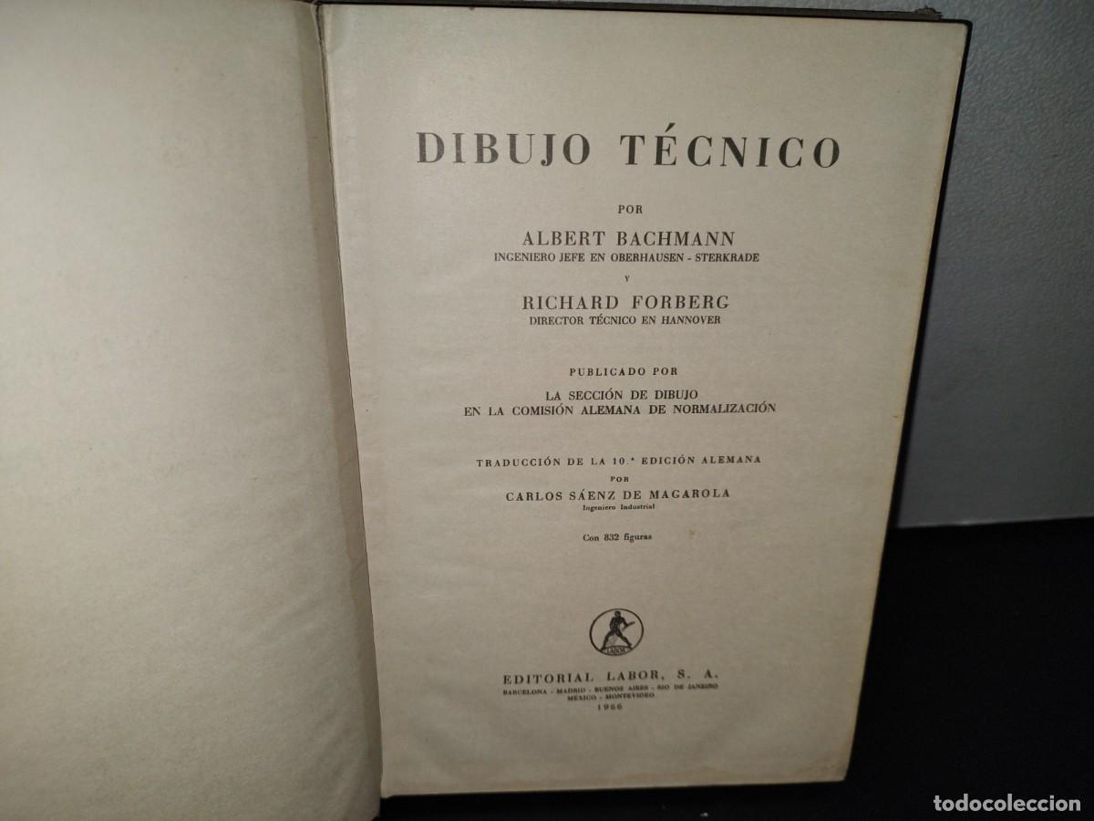 Libros de segunda mano: 58- DIBUJO T&Eacute;CNICO - ALBERT BACHMANN Y RICHARD FORBERG - 1966 - Foto 3