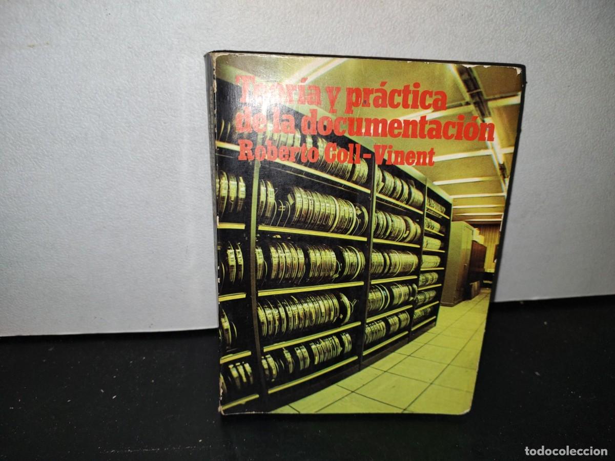 Libros de segunda mano: 58- TEOR&Iacute;A Y PR&Aacute;CTICA DE LA DOCUMENTACI&Oacute;N - ROBERTO COLL-VINENT - Foto 1