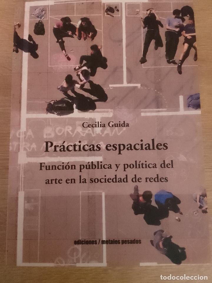 Gebrauchte B&uuml;cher: Cecilia Guida: Pr&aacute;cticas espaciales. Funci&oacute;n p&uacute;blica y pol&iacute;tica del arte de la sociedad de redes