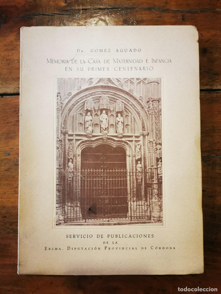 Gebrauchte B&uuml;cher: G&Oacute;MEZ AGUADO. Memoria de la Casa de Maternidad e Infancia en su Primer Centenariuso m&eacute;dico de