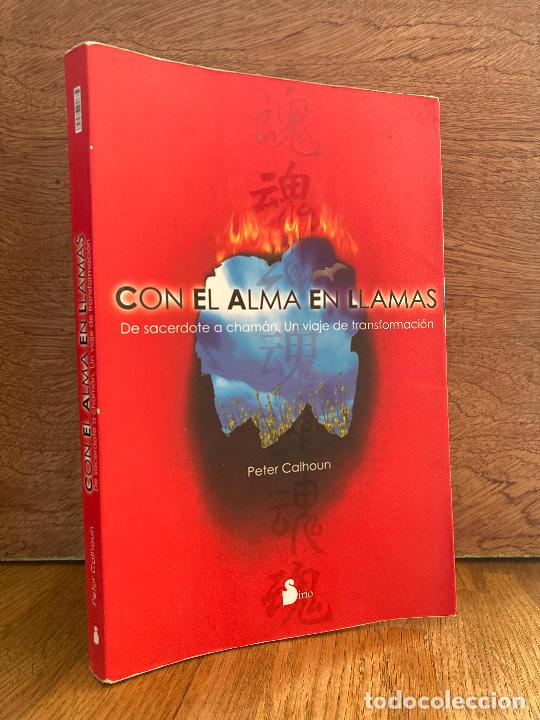 Libros de segunda mano: CON EL ALMA EN LLAMAS - PETER CALHOUN - SIRIO - Foto 1
