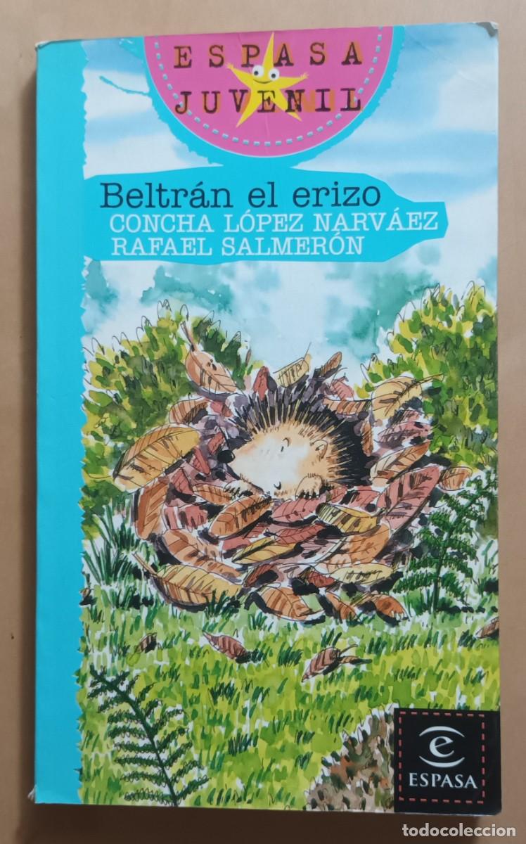 Libros de segunda mano: BELTRAN EL ERIZO - CONCHA LOPEZ NARVAEZ - ESPASA - 2002 - Foto 1