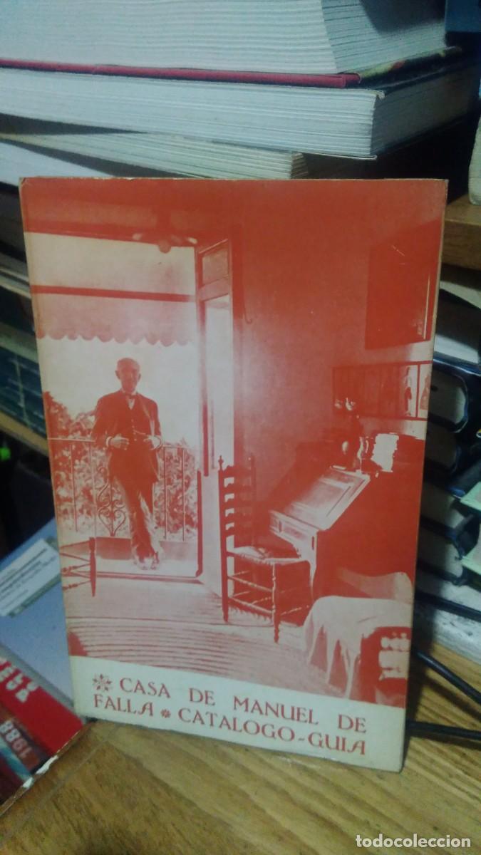Libros de segunda mano: CASA DE MANUEL DE FALLA CATALOGO GU&Iacute;A, PATRONATO DE LA CASA MUSEO DE MANUEL DE FALLA, EXCMO AYUNTAM
