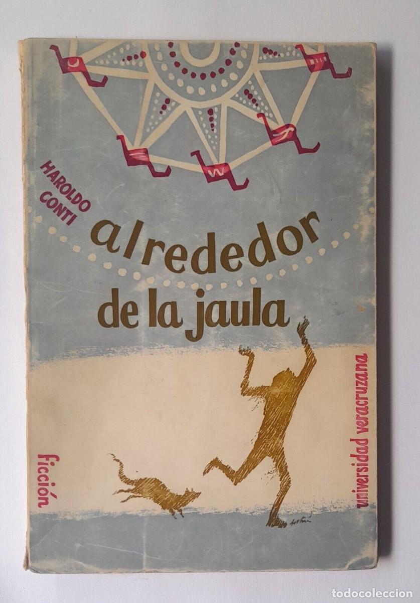 Libros de segunda mano: Conti, Haroldo - Alrededor de la Jaula - Primera Edici&oacute;n (1966) - Foto 1