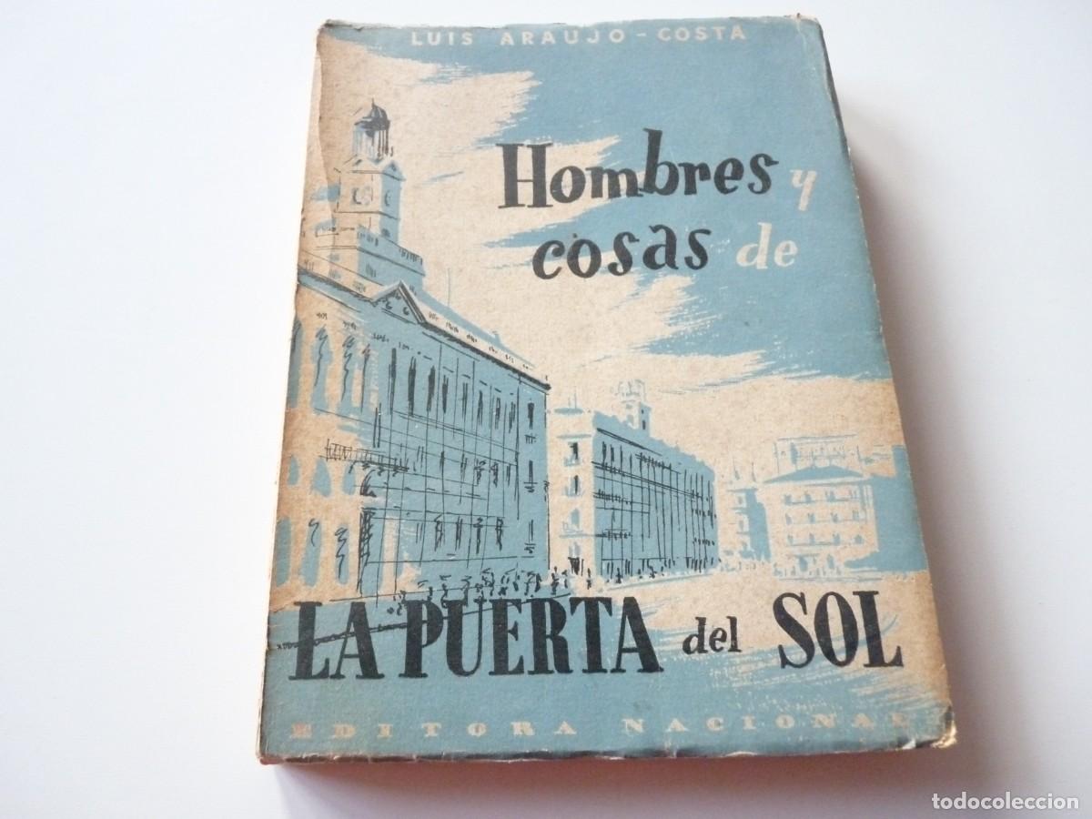 Libros de segunda mano: LIBRO HOMBRES Y COSAS DE LA PUERTA DEL SOL de LUIS ARAUJO-COSTA REF: 2-154 - Foto 1