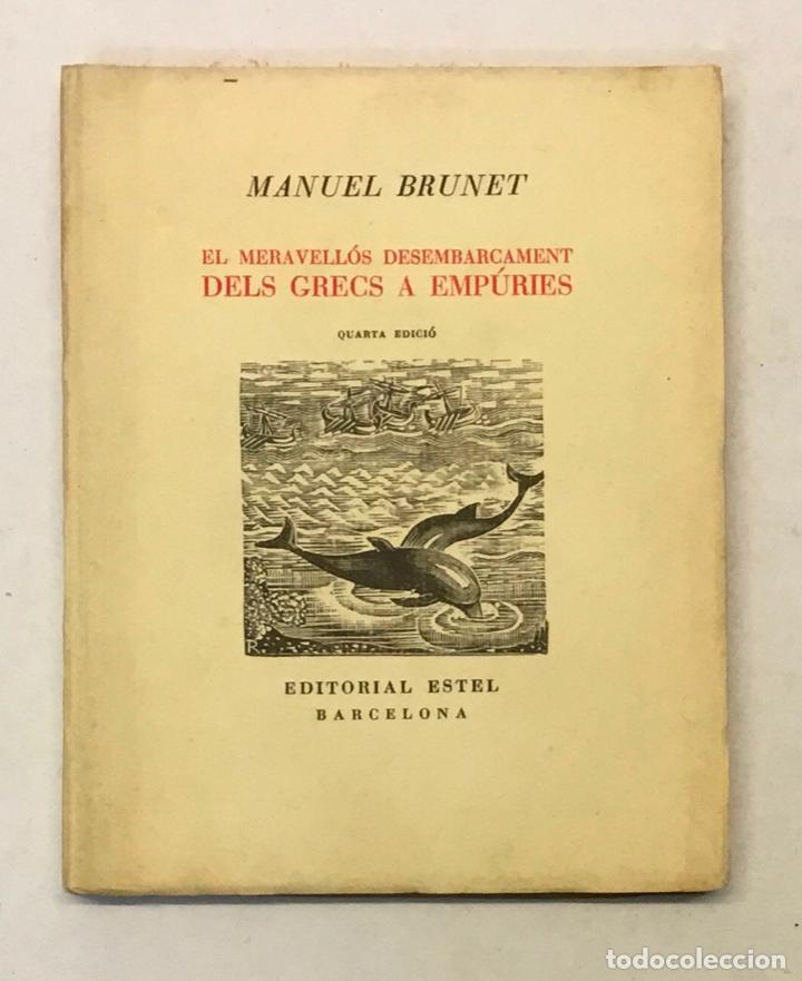 Libros de segunda mano: EL MERAVELL&Oacute;S DESEMBARCAMENT DELS GRECS A EMP&Uacute;RIES. - BRUNET, Manuel. - Foto 1