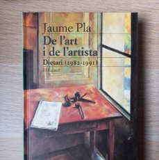Libros de segunda mano: DE L'ART I DE L'ARTISTA. DIETARI (1982-1991); JAUME PLA; EDICIONS 62, 1996; 9788429741032. Lote 385625034