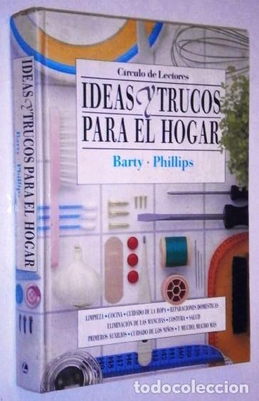 Libros de segunda mano: Ideas y trucos para el hogar / Barty Phillips / Ed. C&iacute;rculo de lectores en Le&oacute;n 1991 - Foto 1