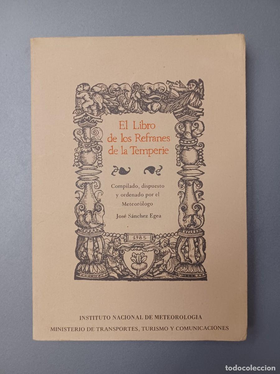Libros de segunda mano: S&Aacute;NCHEZ EGEA, JOS&Eacute;. EL LIBRO DE LOS REFRANES DE LA TEMPERIE - Foto 1