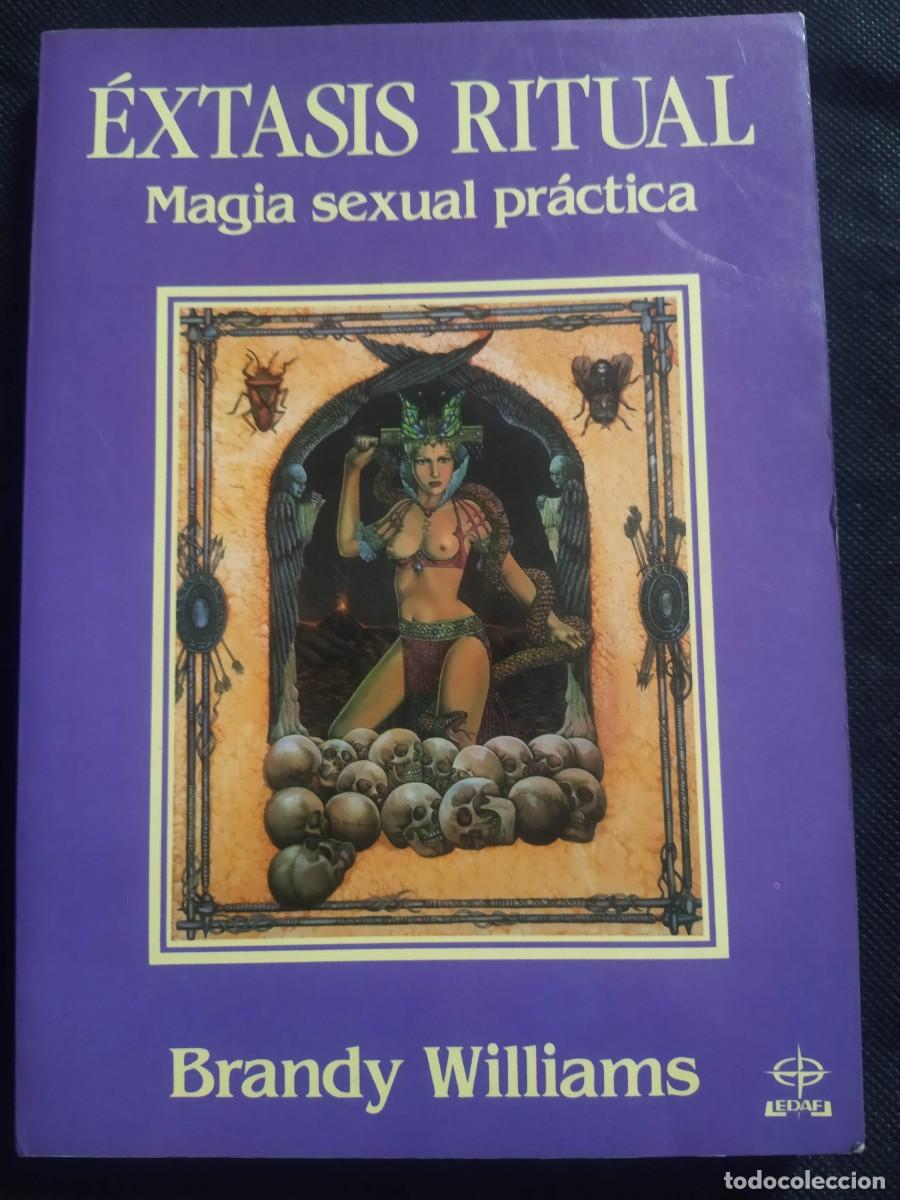 Libros de segunda mano: EXTASIS RITUAL MAGIA SEXUAL PRACTICA - BRANDY WILLIAMS - Foto 1