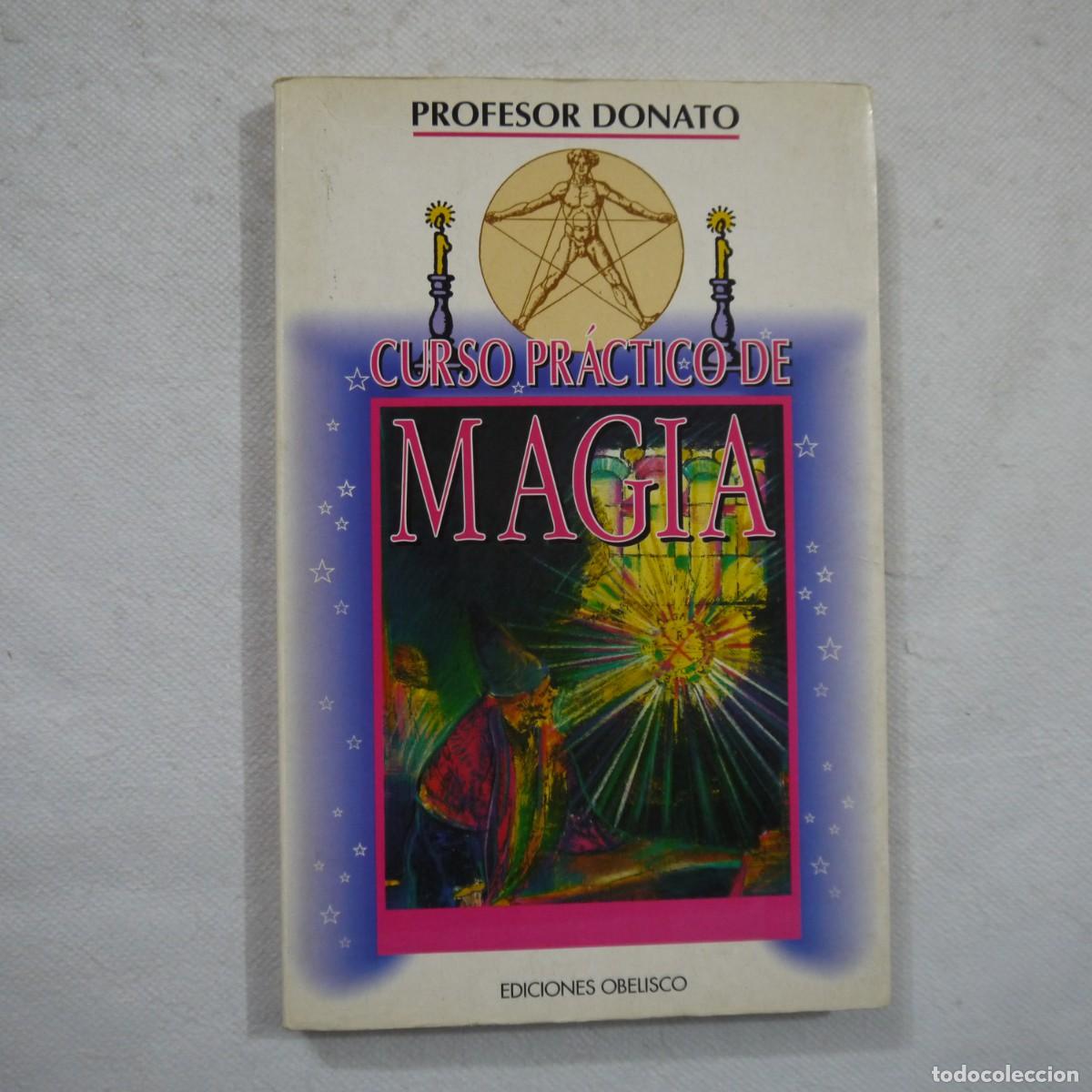 Libros de segunda mano: CURSO PR&Aacute;CTICO DE MAGIA - PROFESOR DONATO - EDICIONES OBELISCO - 1997 - 1.&ordf; EDICI&Oacute;N - Foto 1