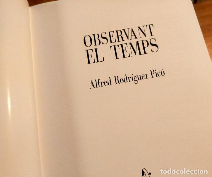 Libros de segunda mano: OBSERVANT EL TEMPS - ALFRED RODR&Iacute;GUEZ PIC&Oacute; - Foto 3
