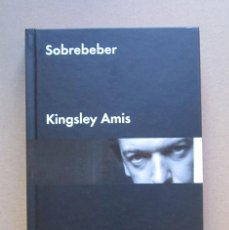 Libros de segunda mano: KINGSLEY AMIS-SOBREBEBER-MALPASO 2014. Lote 386261719