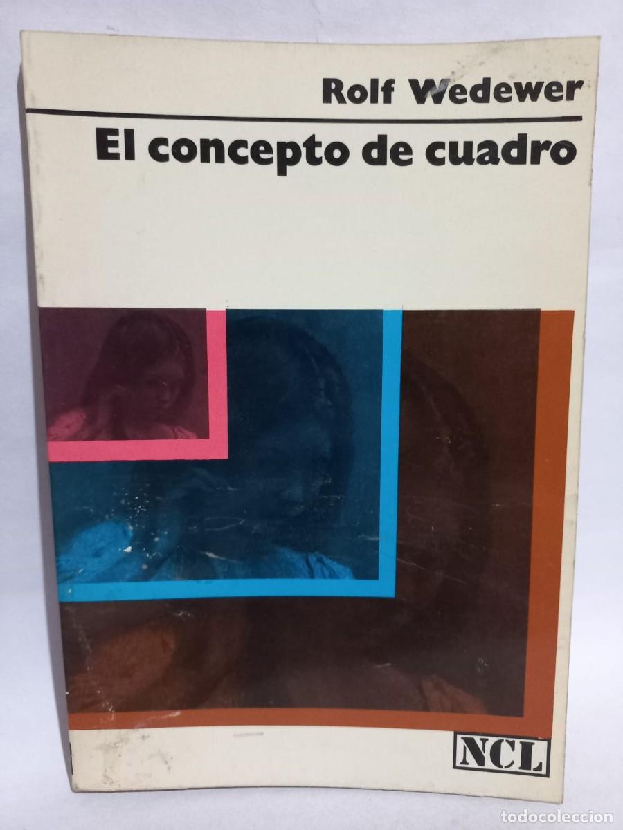 Libros de segunda mano: Rolf Wedewer - El Concepto de Cuadro - 1973 - Foto 1