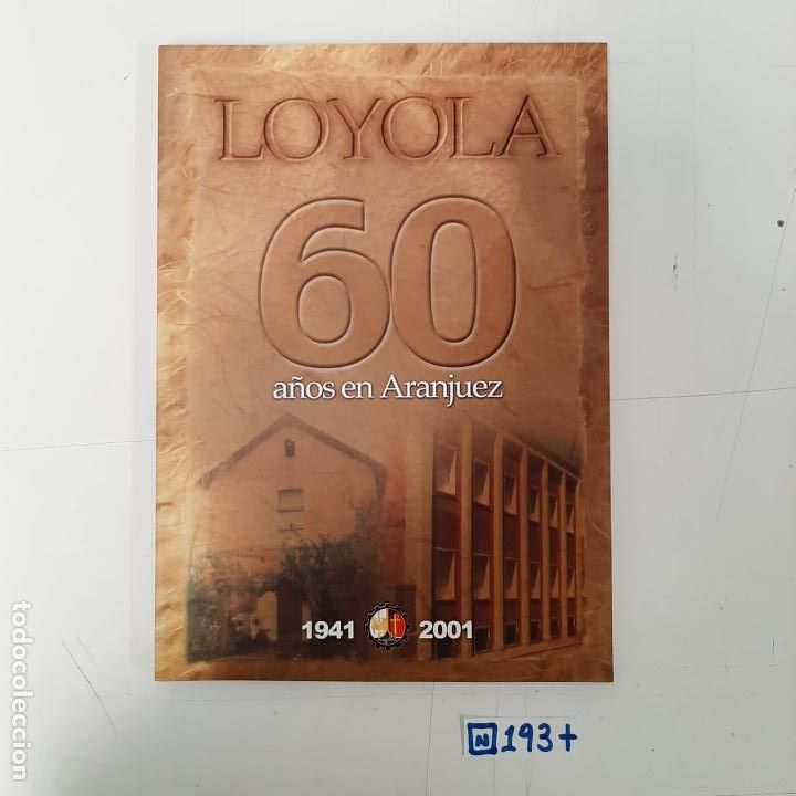 Libros de segunda mano: Loyola 60 a&ntilde;os en Aranjuez - Foto 1