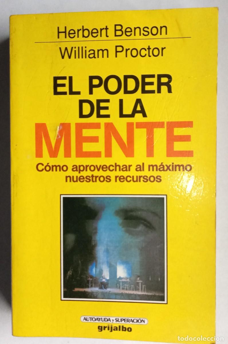 Libros de segunda mano: El poder de la mente. Herbert Benson y William Proctor. Grijalbo. - Foto 1