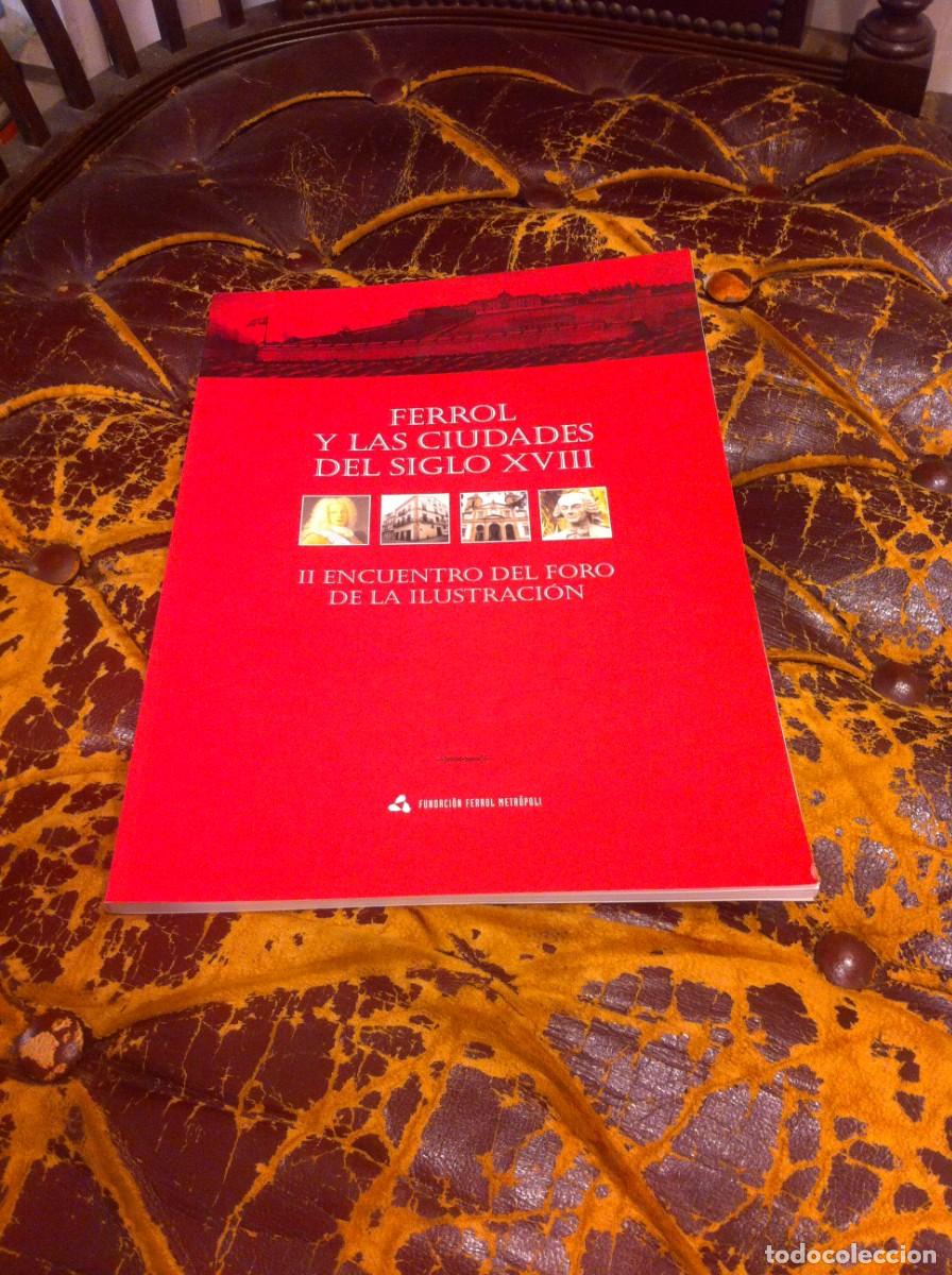 Gebrauchte B&uuml;cher: FERROL Y LAS CIUDADES DEL SIGLO XVIII. II ENCUENTRO DEL FORO DE LA ILUSTRACI&Oacute;N. 2004
