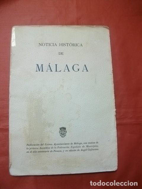 Libros de segunda mano: NOTICIA HIST&Oacute;RICA DE M&Aacute;LAGA. HOMENAJE A PICASSO. EDICI&Oacute;N &Aacute;NGEL CAFFARENA