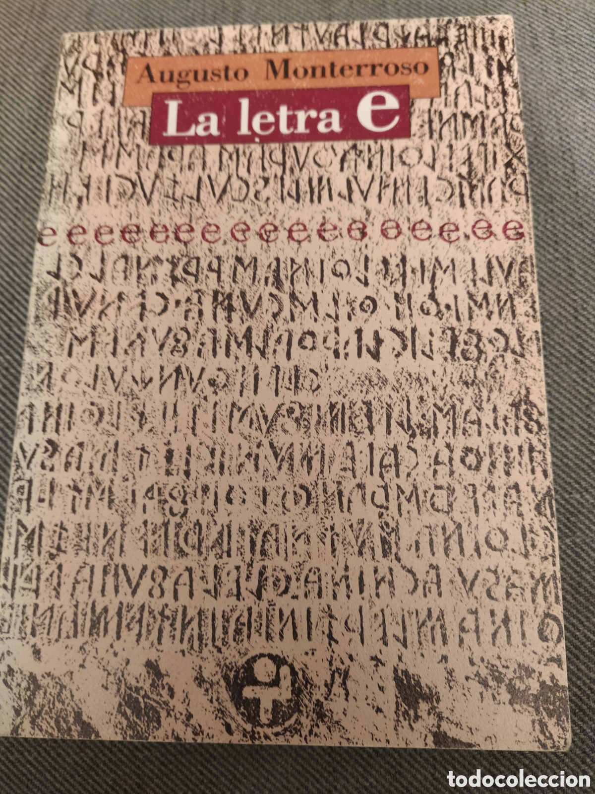Libros de segunda mano: Augusto Monterroso. La letra e. Ediciones Era, 1987. Primera edici&oacute;n. - Foto 1