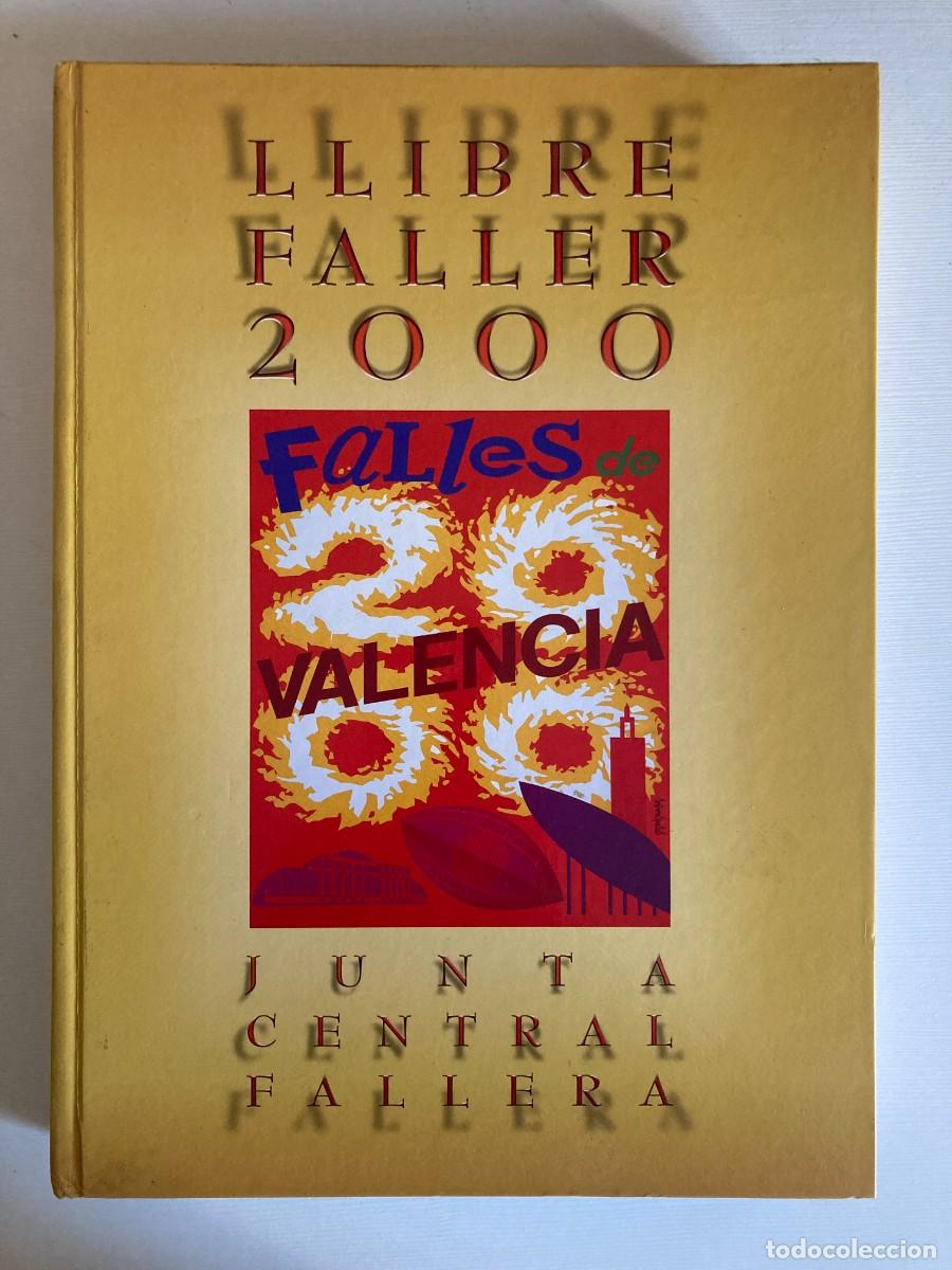 Libros de segunda mano: LLIBRE FALLER 2000 / LIBRO FALLERO 2000 - FALLAS DE VALENCIA / JUNTA CENTRAL FALLERA -Tapa dura 320p - Foto 1