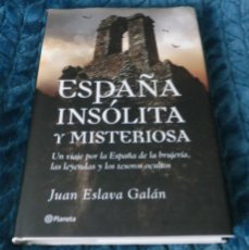 Libros de segunda mano: ESPAÑA INSÓLITA Y MISTERIOSA - JUAN ESLAVA GALÁN (2 COMPRADORES). Lote 386596909