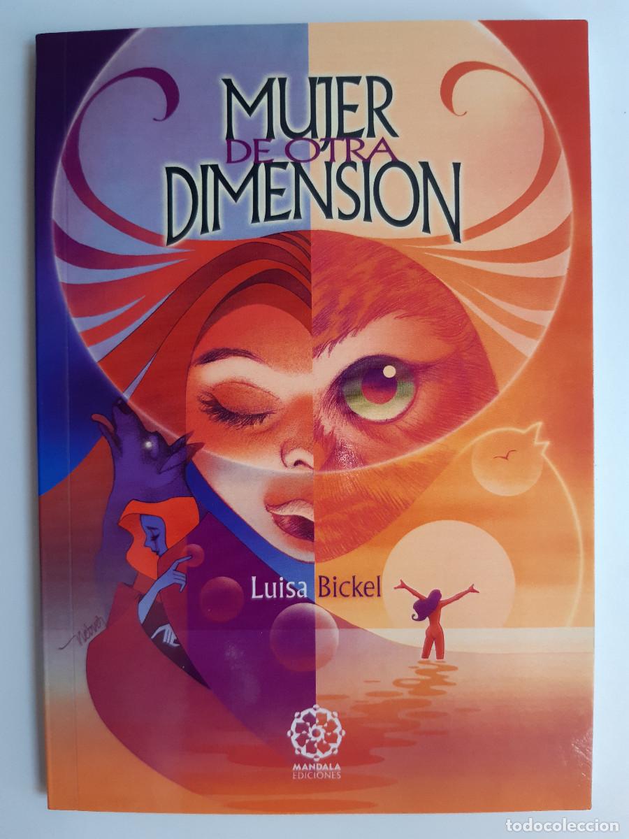Libros de segunda mano: MUJER DE OTRA DIMENSION LUISA BICKEL MANDALA 2010 EC - Foto 2