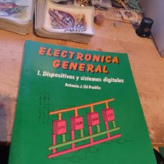 Libros de segunda mano: ELECTRONICA GENERAL. 1. DISPOSITIVOS Y SISTEMAS DIGITALES. ANTONIO J. GIL PADILLA.