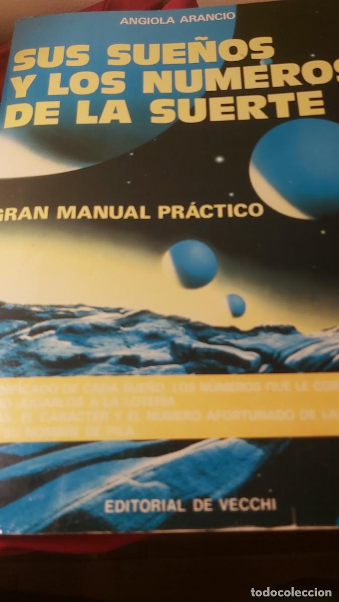 Libros de segunda mano: Sus sue&ntilde;os y los n&uacute;meros de la suerte, gran manual pr&aacute;ctico. Angiola Arancio. Editorial de Vecchi. - Foto 1