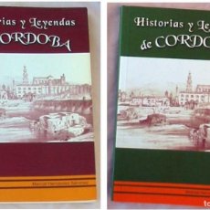 Libros de segunda mano: HISTORIAS Y LEYENDAS DE CÓRDOBA 1 Y 2 - MARCIAL HERNÁNDEZ SÁNCHEZ 2004 - VER INDICES. Lote 386836659