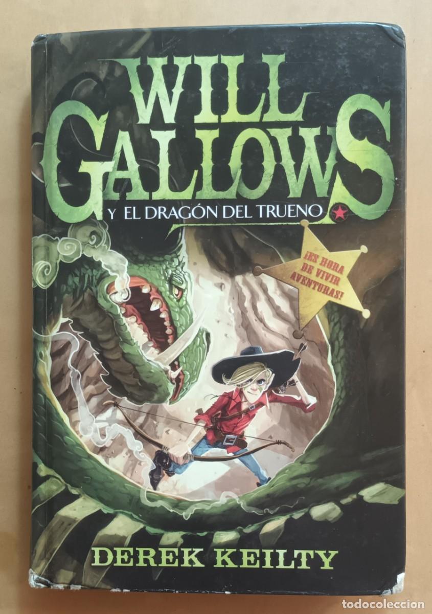 Libros de segunda mano: WILL GALLOWS Y EL DRAGON DEL TRUENO - DEREK KEILTY - ED. HIDRA - 2012 - Foto 1