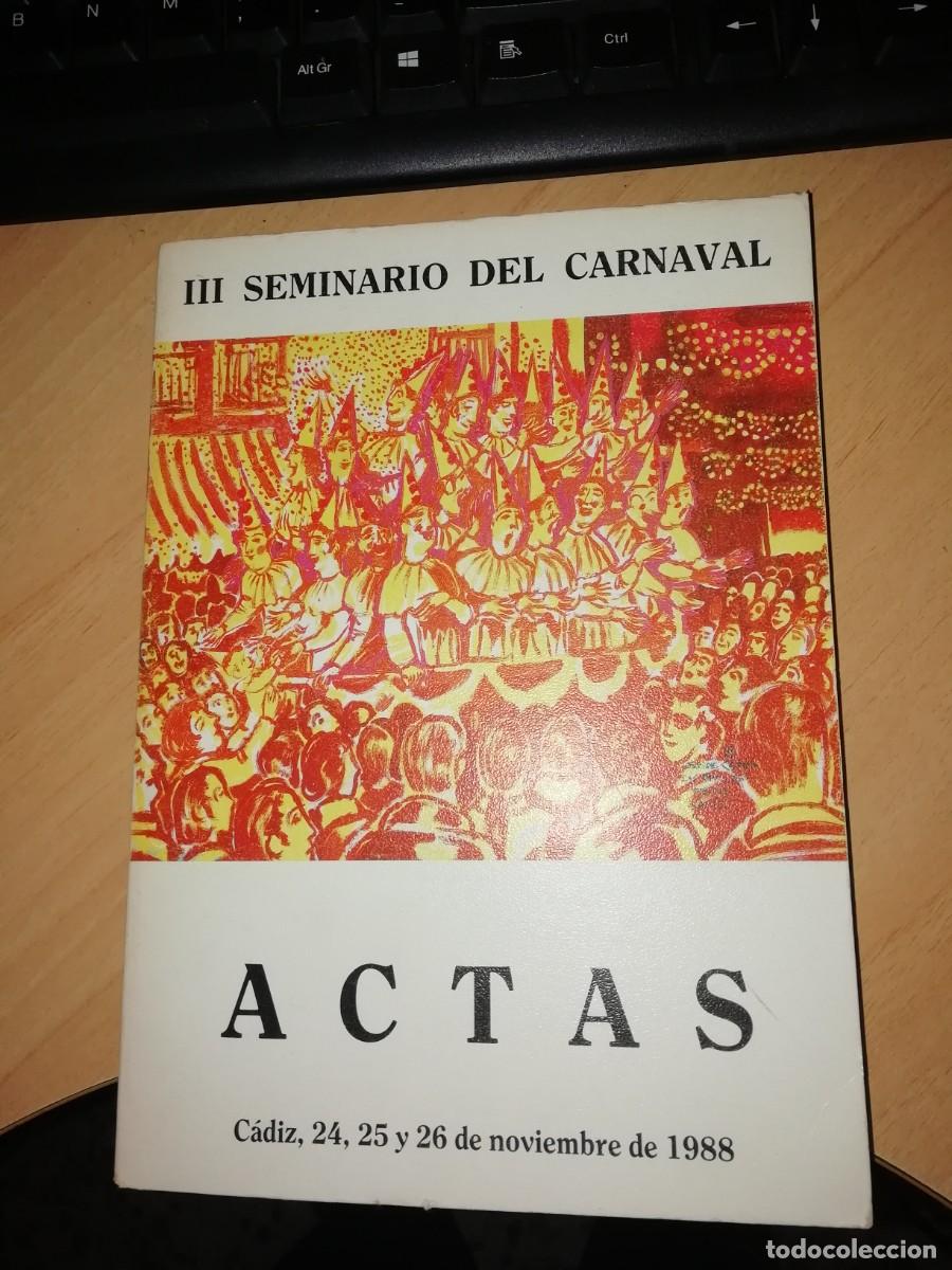Libros de segunda mano: Carnaval de C&aacute;diz actas III seminario del carnaval de C&aacute;diz portada de costus 1988 248 pag