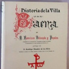 Libros de segunda mano: HISTORIA DE LA VILLA DE BAENA - FRANCISCO VALVERDE Y PERALES - 2002 - VER DESCRIPCIÓN. Lote 386950474