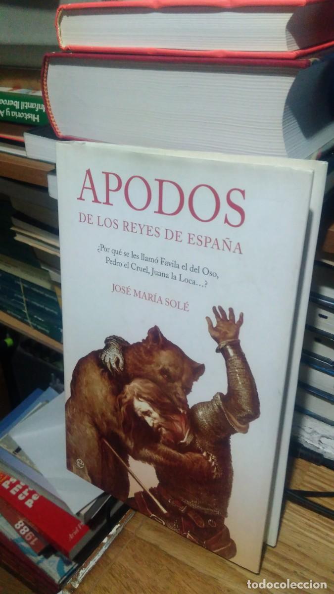 Libros de segunda mano: APODOS DE LOS REYES DE ESPA&Ntilde;A, JOS&Eacute; MAR&Iacute;A SOL&Eacute;, ED. LA ESFERA - Foto 1