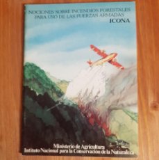 Libros de segunda mano: NOCIONES SOBRE INCENDIOS FORESTALES PARA USO FUERZAS ARMADAS (ICONA 1981) BOMBEROS FORESTALES