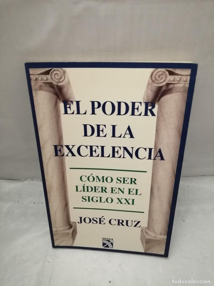 Libros de segunda mano: EL PODER DE LA EXCELENCIA: C&Oacute;MO SER L&Iacute;DER EN EL SIGLO XXI - Foto 1