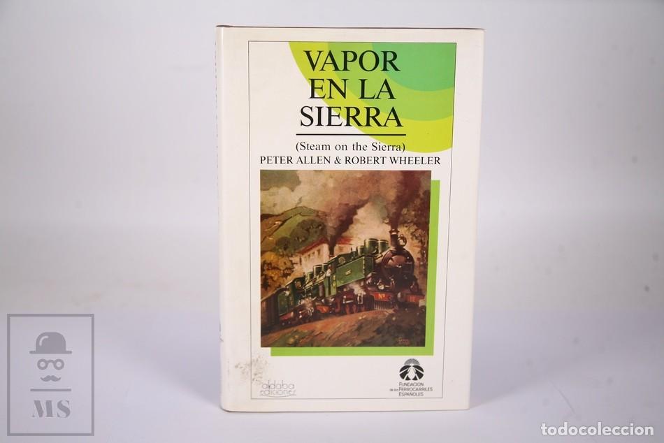 Libros de segunda mano: Libro Vapor en la Sierra - Peter Allen, Robert Wheeler - Aldaba Ediciones - 1987 - Foto 1