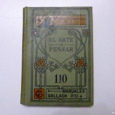 Libros de segunda mano: EL ARTE DE PENSAR ALFREDO OPISSO MANUALES GALLACH 110