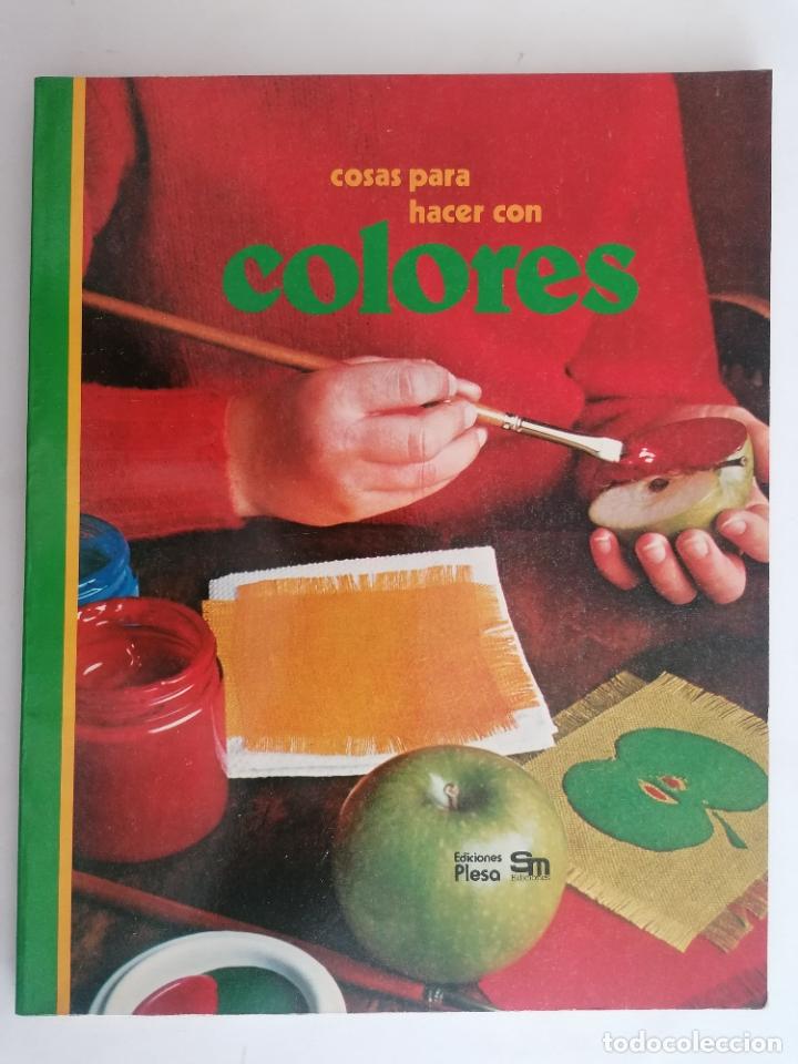 Libros de segunda mano: COSAS PARA HACER CON COLORES, EDICIONES PLESA, A&Ntilde;O 1982 - Foto 1