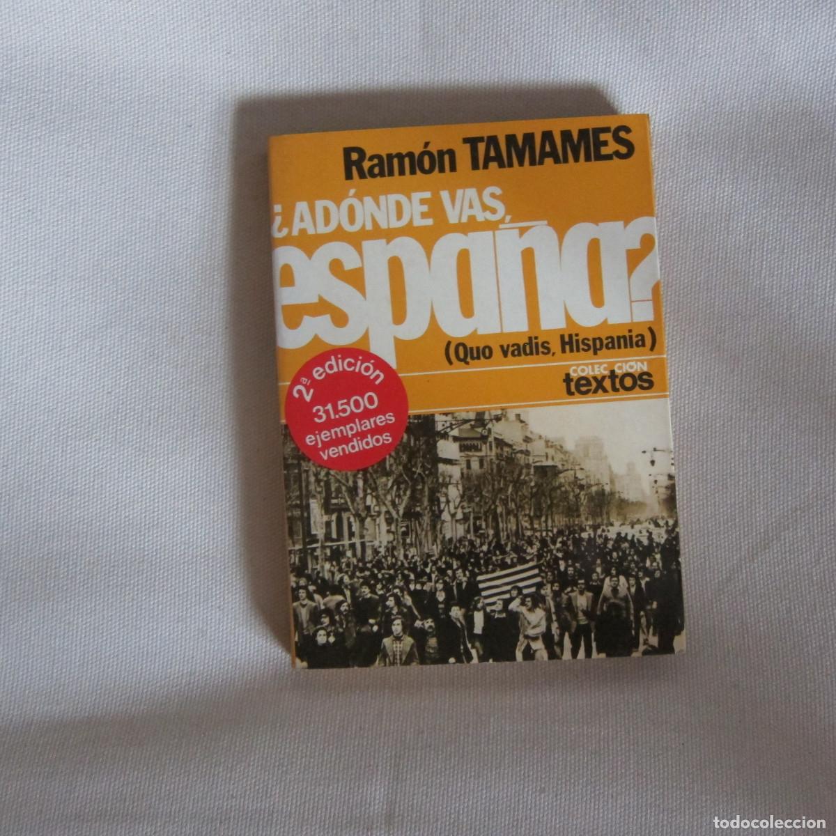 Libros de segunda mano: &iquest;A D&Oacute;NDE VAS ESPA&Ntilde;A? RAM&Oacute;N TAMAMES (PLANETA) - Foto 1